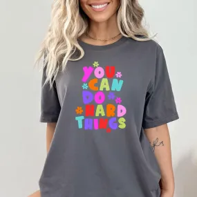 You Can Do Hard Things Shirt Comfort Colors